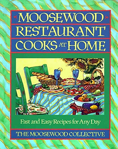Moosewood Restaurant Cooks at Home: Fast and Easy Recipes for Any Day - Click to Buy