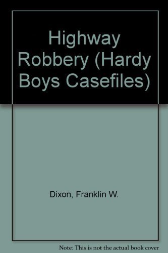 Highway Robbery (Hardy Boys Casefile No. 41) - Click to Buy