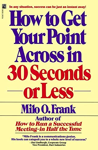 How to Get Your Point across in 30 Seconds or Less - Click to Buy