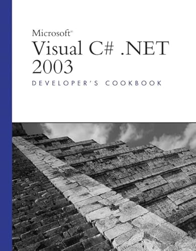 Microsoft Visual C# .NET 2003 Developer's Cookbook (Developer's Library) - Click to Buy