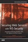 Securing Web Services with WS-Security: Demystifying WS-Security, WS-Policy, SAML, XML Signature, and XML Encryption - Click to Buy