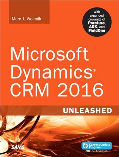 Microsoft Dynamics CRM 2016 Unleashed: With Expanded Coverage of Parature, ADX and FieldOne