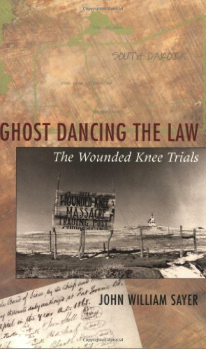 Ghost Dancing the Law: The Wounded Knee Trials - Click to Buy