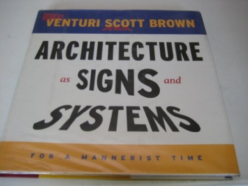 Architecture as Signs and Systems: For a Mannerist Time - Click to Buy