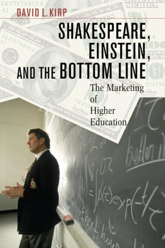 Shakespeare, Einstein, and the Bottom Line: The Marketing of Higher Education - Click to Buy