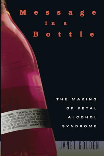 Message in a Bottle: The Making of Fetal Alcohol Syndrome - Click to Buy