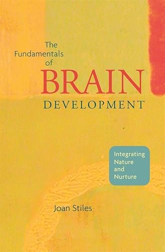 The Fundamentals of Brain Development: Integrating Nature and Nurture - Click to Buy