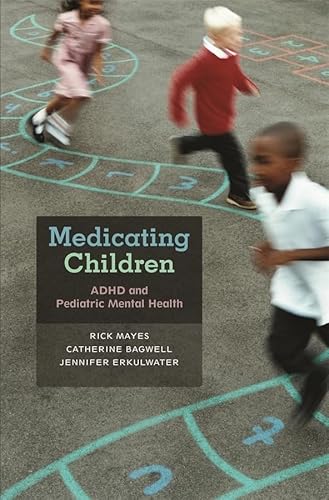 Medicating Children: ADHD and Pediatric Mental Health - Click to Buy