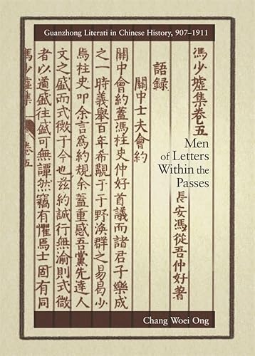 Men of Letters within the Passes: Guanzhong Literati in Chinese History, 907–1911 - Click to Buy