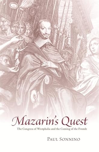Mazarin's Quest: The Congress of Westphalia and the Coming of the Fronde - Click to Buy
