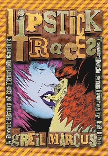 Lipstick Traces: A Secret History of the Twentieth Century, Twentieth Anniversary Edition