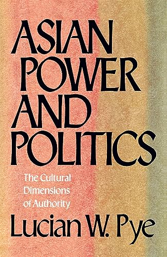 Asian Power and Politics: The Cultural Dimensions of Authority - Click to Buy