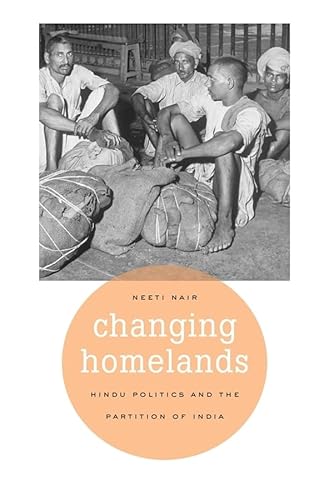 Changing Homelands: Hindu Politics and the Partition of India - Click to Buy