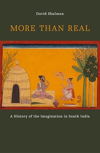 More than Real: A History of the Imagination in South India - Click to Buy