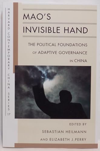 Mao’s Invisible Hand: The Political Foundations of Adaptive Governance in China - Click to Buy