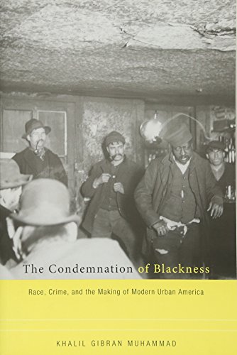 The Condemnation of Blackness: Race, Crime, and the Making of Modern Urban America - Click to Buy