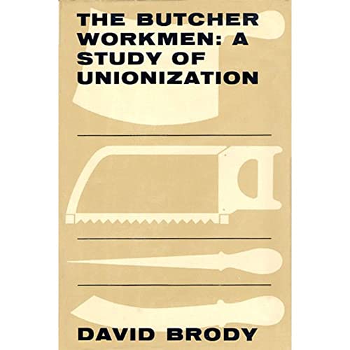 The Butcher Workmen: A Study of Unionization - Click to Buy