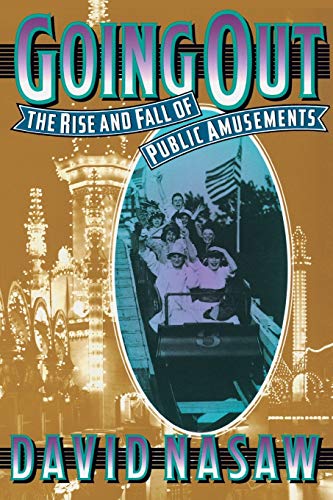 Going Out: The Rise and Fall of Public Amusements - Click to Buy