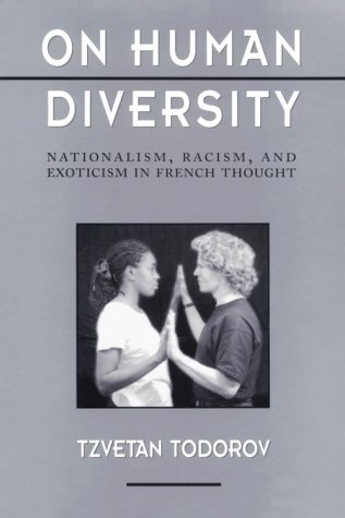 On Human Diversity – Nationalism, Racism & Exoticism in French Thought (Paper): Nationalism, Racism and Exoticism in French Thought - Click to Buy