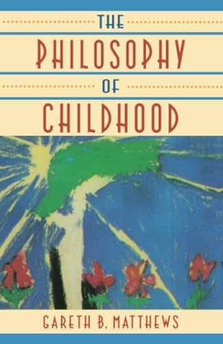 The Philosophy of Childhood - Click to Buy