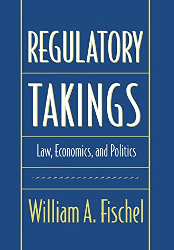 Regulatory Takings: Law, Economics, and Politics - Click to Buy