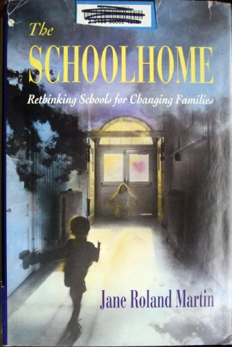 The Schoolhome: Rethinking Schools for Changing Families - Click to Buy