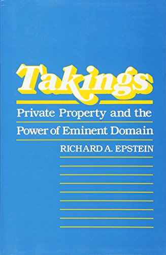 Takings: Private Property and the Power of Eminent Domain - Click to Buy