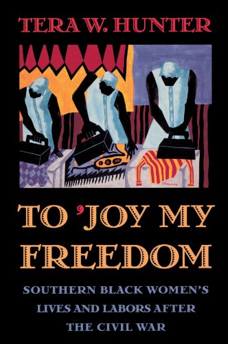 To ’Joy My Freedom: Southern Black Women’s Lives and Labors after the Civil War - Click to Buy