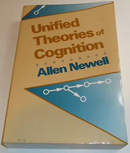 Unified Theories of Cognition (The William James Lectures) - Click to Buy
