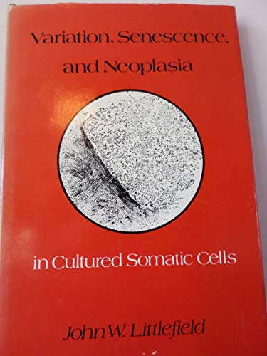 Variation, Senescence, and Neoplasia in Cultured Somatic Cells (Commonwealth Fund Publications) - Click to Buy