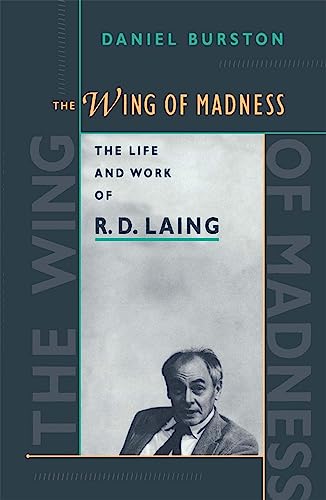 The Wing of Madness: The Life and Work of R.D. Laing - Click to Buy