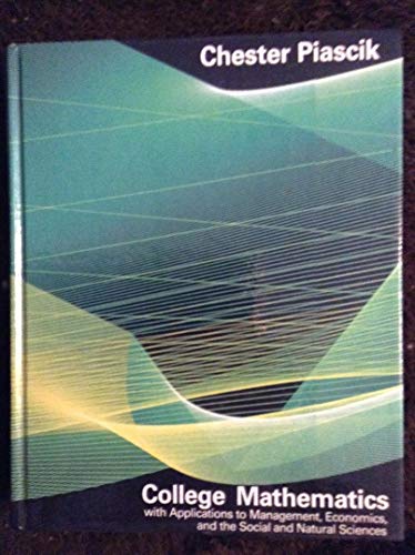 College Mathematics With Applications to Management, Economics, and the Social and Natural Sciences - Click to Buy