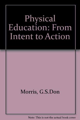 Physical Education: From Intent to Action - Click to Buy