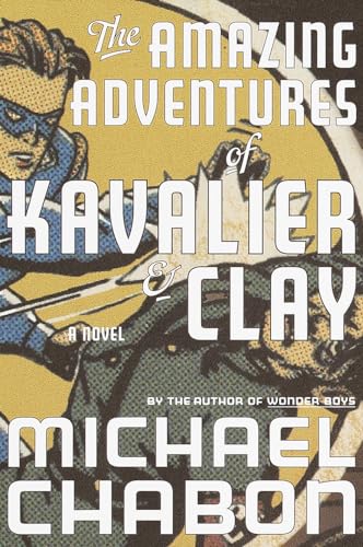 The Amazing Adventures of Kavalier & Clay: A Novel - Click to Buy