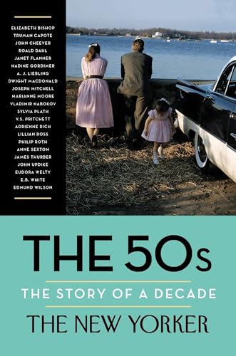 The 50s: The Story of a Decade (New Yorker: The Story of a Decade) - Click to Buy