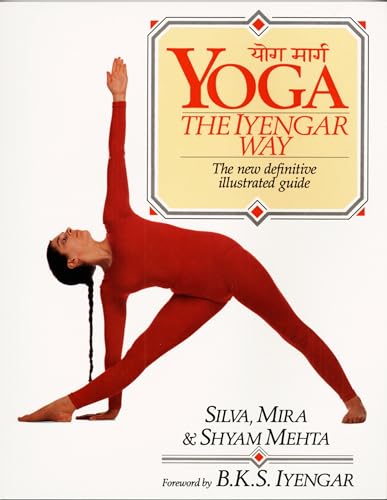 Yoga: The Iyengar Way: The New Definitive Illustrated Guide - Click to Buy