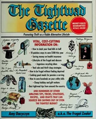 The Tightwad Gazette: Promoting Thrift as a Viable Alternative Lifestyle - Click to Buy