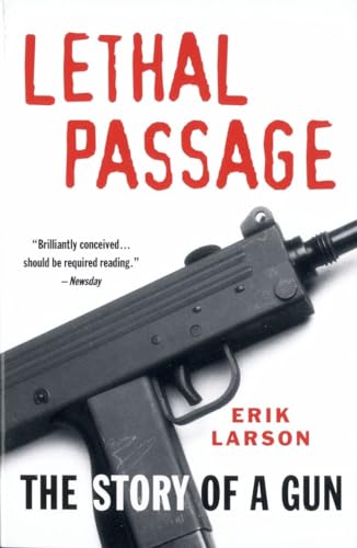 Lethal Passage: The Story of a Gun - Click to Buy