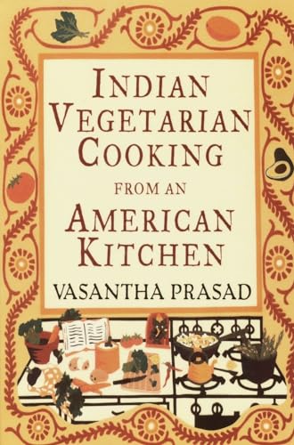 Indian Vegetarian Cooking from an American Kitchen: A Cookbook - Click to Buy