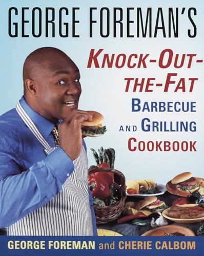 George Foreman's Knock-Out-the-Fat Barbecue and Grilling Cookbook - Click to Buy
