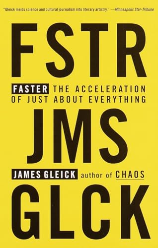 Faster: The Acceleration of Just about Everything - Click to Buy