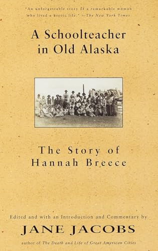 A Schoolteacher in Old Alaska: The Story of Hannah Breece - Click to Buy