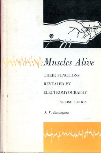 Muscles Alive: Their Functions Revealed by Electromyography - Click to Buy