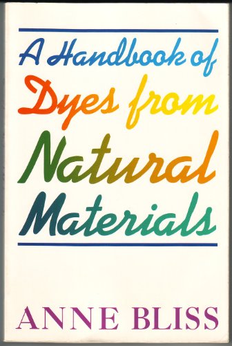 A Handbook of Dyes from Natural Materials - Click to Buy