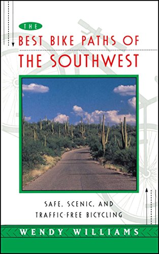 Best Bike Paths of the Southwest: Safe, Scenic and Traffic-Free Bicycling - Click to Buy