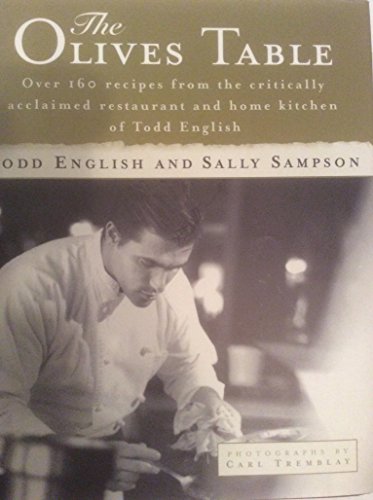 The Olives Table: Over 160 Recipes from the Critically Acclaimed Restaurant and Home Kitchen of Todd English - Click to Buy