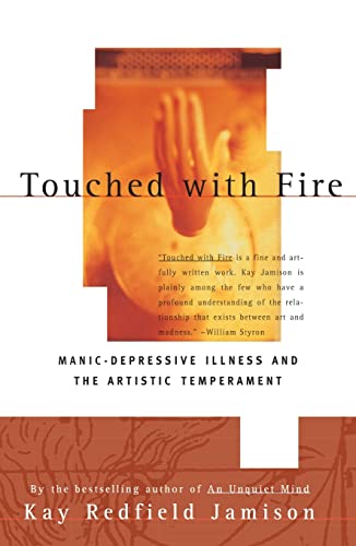 Touched with Fire: Manic-Depressive Illness and the Artistic Temperament