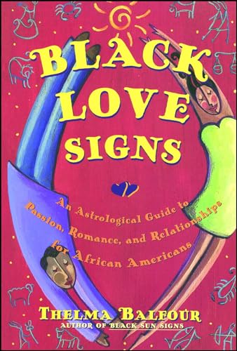 Black Love Signs: An Astrological Guide to Passion, Romance and Relationships for African Americans - Click to Buy