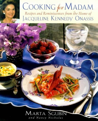 Cooking for Madam: Recipes and Reminiscences from the Home of Jacqueline Kennedy Onassis - Click to Buy