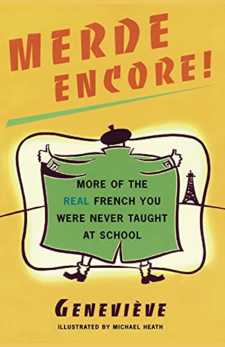 Merde Encore!: More of the Real French You Were Never Taught at School (Sexy Slang Series) - Click to Buy